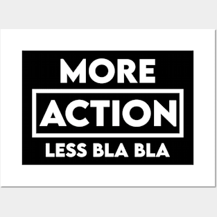 Funny Saying More Action Less Bla Bla Posters and Art